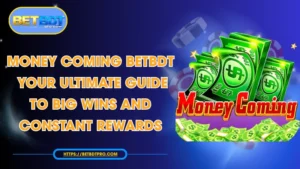 Money Coming BETBDT: Best Slot Game Guide for Bangladesh