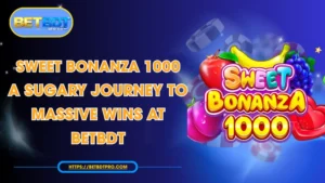 Sweet Bonanza 1000 BETBDT: Best Guide for 1000x Wins